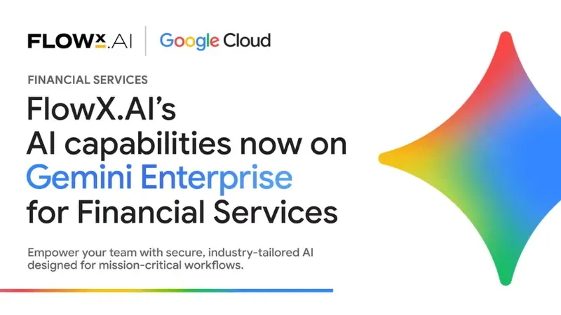Promotional graphic displaying FlowX.AI and Google Cloud branding, announcing FlowX.AI capabilities now on Gemini Enterprise for Financial Services.