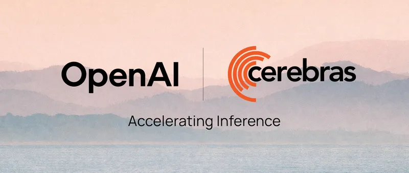OpenAI Partners with Cerebras to Bring High-Speed Inference to the  Mainstream